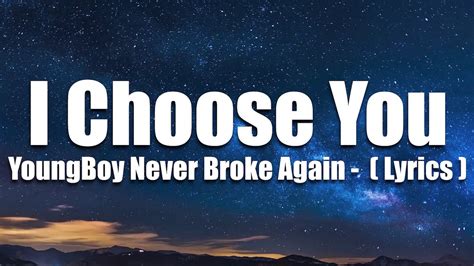 YoungBoy Never Broke Again – I Choose You Lyrics 